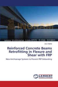 Reinforced Concrete Beams Retrofitting in Flexure and Shear with FRP