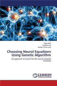 Choosing Neural Equalizers Using Genetic Algorithm