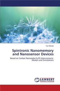 Spintronic Nanomemory and Nanosensor Devices