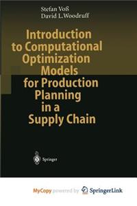 Introduction to Computational Optimization Models for Production Planning in a Supply Chain