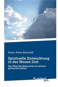 Spirituelle Entwicklung in Der Neuen Zeit