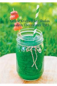 Grüne Kraftwecker Shakes aus dem Thermomix TM5