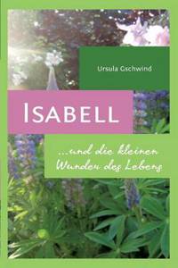 Isabell und die kleinen Wunder des Lebens