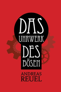 Das Uhrwerk des Bösen