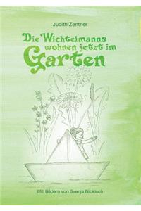 Wichtelmanns wohnen jetzt im Garten