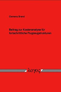 Beitrag Zur Kostenanalyse Fur Fortschrittliche Flugzeugstrukturen