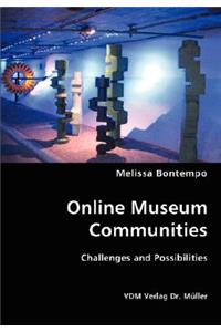 Online Museum Communities- Challenges and Possibilities