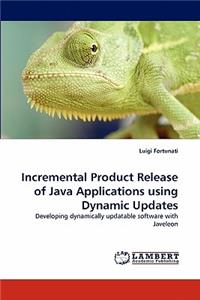 Incremental Product Release of Java Applications using Dynamic Updates