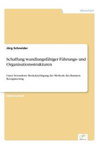 Schaffung wandlungsfähiger Führungs- und Organisationsstrukturen