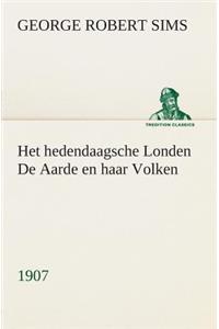 Het hedendaagsche Londen De Aarde en haar Volken, 1907