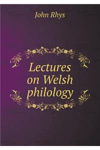 Lectures on Welsh philology
