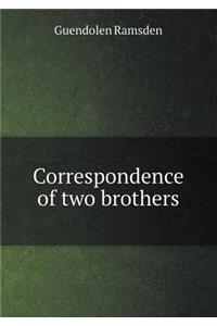 Correspondence of Two Brothers