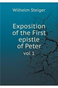 Exposition of the First epistle of Peter vol 1
