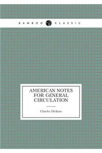 American Notes for General Circulation
