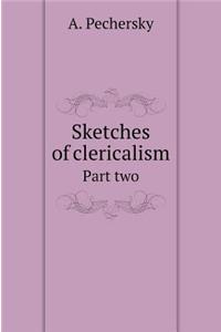 Sketches of clericalism. Part two