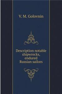 Description Notable Shipwrecks, Endured Russian Sailors