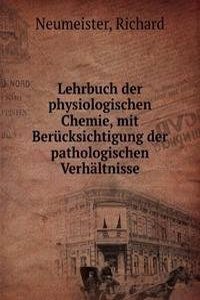 Lehrbuch der physiologischen Chemie, mit Berucksichtigung der pathologischen Verhaltnisse