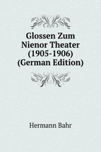 Glossen Zum Nienor Theater (1905-1906) (German Edition)