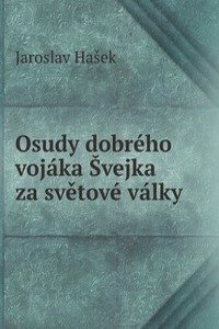 Osudy dobreho vojaka Svejka za svetove valky