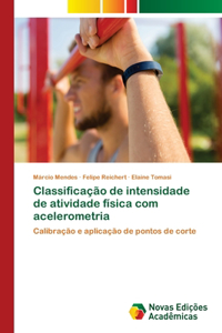 Classificação de intensidade de atividade física com acelerometria