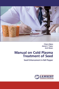 Manual on Cold Plasma Treatment of Seed