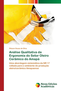 Análise Qualitativa da Ergonomia do Setor Oleiro Cerâmico do Amapá