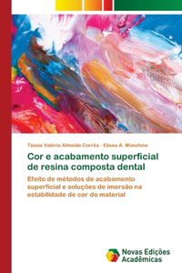 Cor e acabamento superficial de resina composta dental