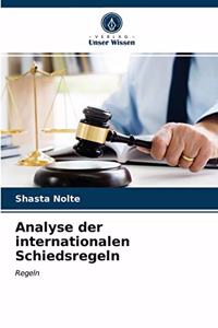 Analyse der internationalen Schiedsregeln