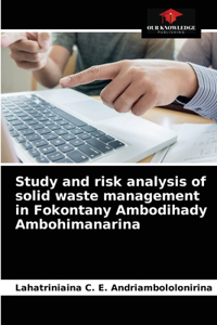 Study and risk analysis of solid waste management in Fokontany Ambodihady Ambohimanarina