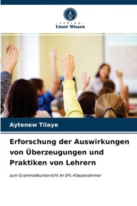 Erforschung der Auswirkungen von Überzeugungen und Praktiken von Lehrern