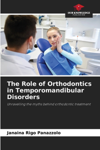 Role of Orthodontics in Temporomandibular Disorders