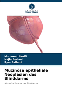 Muzinöse epitheliale Neoplasien des Blinddarms