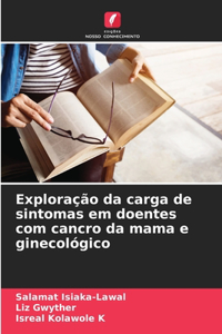 Exploração da carga de sintomas em doentes com cancro da mama e ginecológico