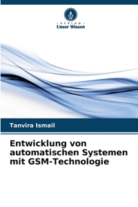 Entwicklung von automatischen Systemen mit GSM-Technologie