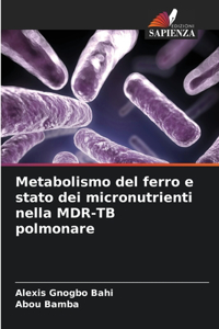 Metabolismo del ferro e stato dei micronutrienti nella MDR-TB polmonare