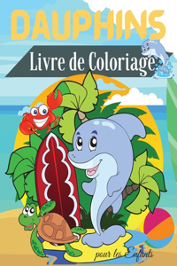Dauphins Livre de Coloriage pour les Enfants