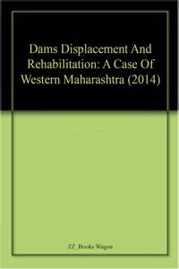 Dams, Displacement and Rehabilitation