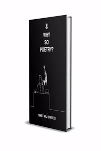 Why So Poetry?