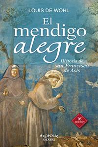 El mendigo alegre: Historia de San Francisco de Asis