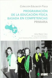 Programacion de la educacion fisica basada en competencias. Primaria. 3o