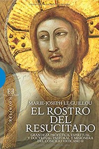 El rostro del resucitado / The face of the Risen: Grandeza profetica, espiritual y doctrinal, pastoral y misionera del vaticano II / Greatness ... Doctrinal, Pastoral and Missionary Vatican II