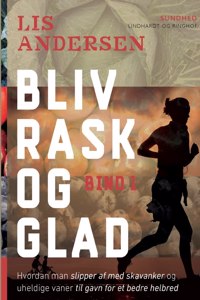 Bliv rask og glad - bind 1