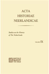 Acta Historiae Neerlandicae IX