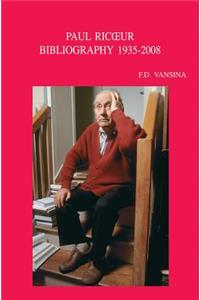 Paul Ricoeur. Bibliographie Primaire Et Secondaire. Primary and Secondary Bibliography 1935-2008