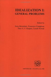 Idealization I: General Problems: 16/1 (Poznan Studies in the Philosophy of the Sciences and the Humanities / Idealization)