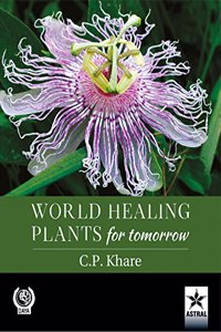 World Healing Plants for Tomorrow (With 200 Full-Size Plant Images)