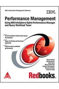 Performance Management: Using IBM InfoShpere Optim Performance Manager and Query Workload Tuner