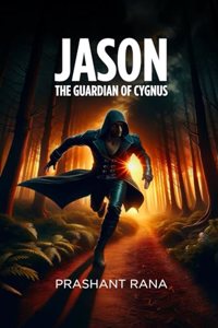 Jason - The Guardian of Cygnus, by Prashant Rana