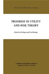 Progress in Utility and Risk Theory