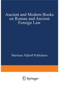 Ancient and Modern Books on Roman and Ancient Foreign Law